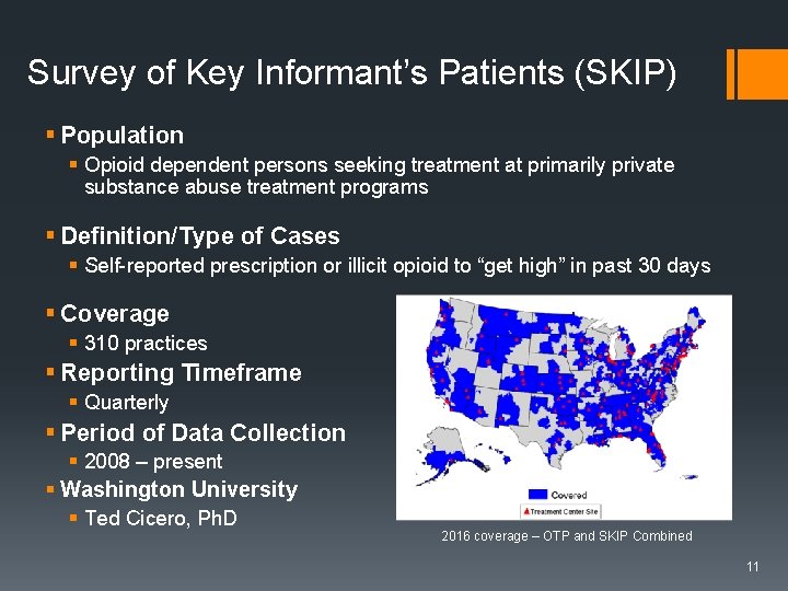 Survey of Key Informant’s Patients (SKIP) § Population § Opioid dependent persons seeking treatment