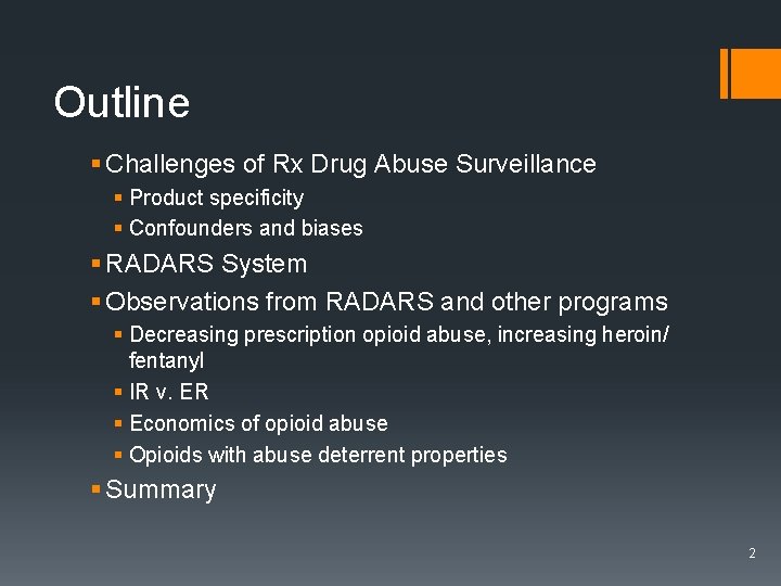 Outline § Challenges of Rx Drug Abuse Surveillance § Product specificity § Confounders and