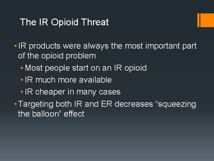 The IR Opioid Threat • IR products were always the most important part of