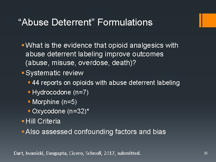 “Abuse Deterrent” Formulations § What is the evidence that opioid analgesics with abuse deterrent
