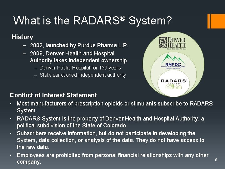 What is the RADARS® System? History – 2002, launched by Purdue Pharma L. P.