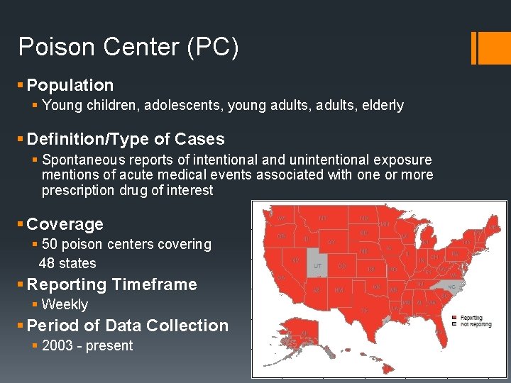 Poison Center (PC) § Population § Young children, adolescents, young adults, elderly § Definition/Type