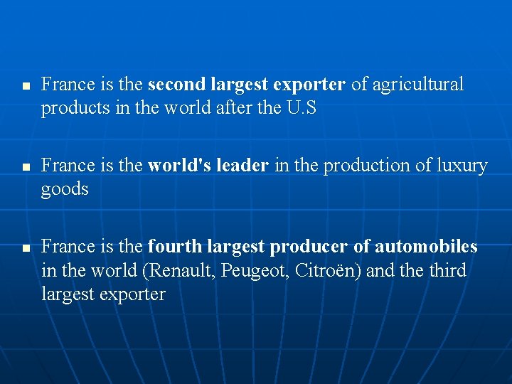 n n n France is the second largest exporter of agricultural products in the