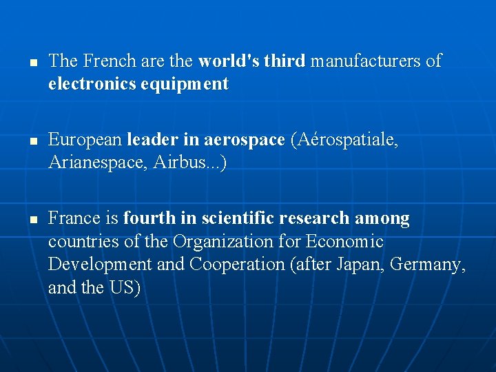n n n The French are the world's third manufacturers of electronics equipment European