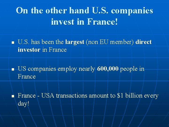 On the other hand U. S. companies invest in France! n n n U.