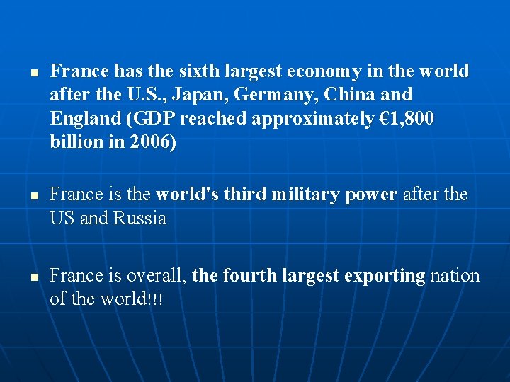 n n n France has the sixth largest economy in the world after the