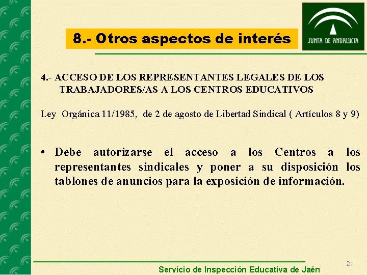 8. - Otros aspectos de interés 4. - ACCESO DE LOS REPRESENTANTES LEGALES DE