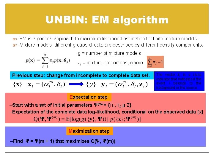UNBIN: EM algorithm EM is a general approach to maximum likelihood estimation for finite
