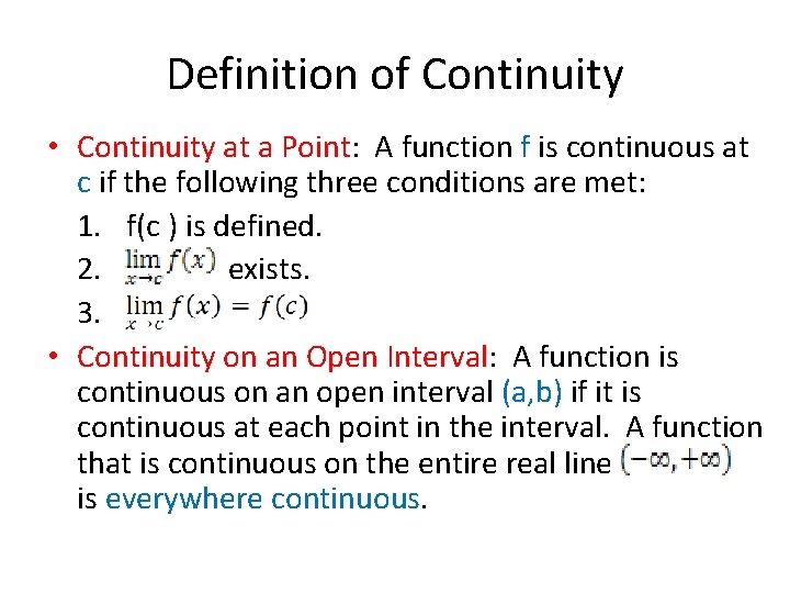 Definition of Continuity • Continuity at a Point: A function f is continuous at