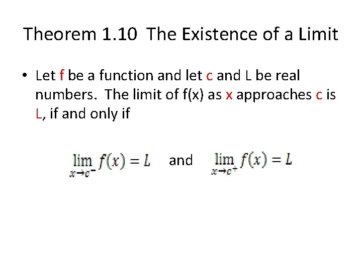 Theorem 1. 10 The Existence of a Limit • Let f be a function