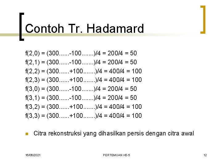 Contoh Tr. Hadamard f(2, 0) = (300. . . -100. . . . )/4