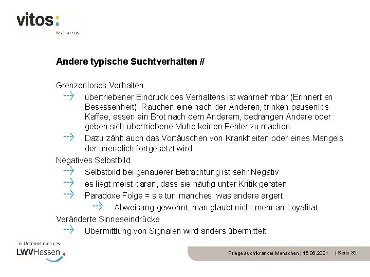 Andere typische Suchtverhalten // Grenzenloses Verhalten übertriebener Eindruck des Verhaltens ist wahrnehmbar (Erinnert an