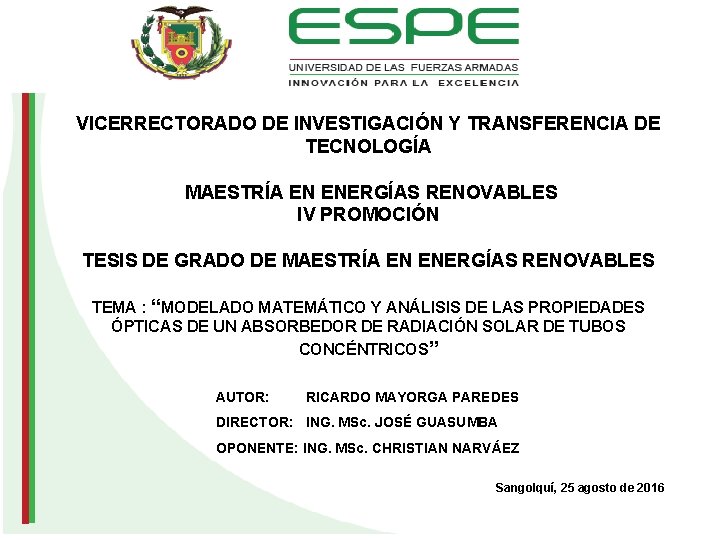 VICERRECTORADO DE INVESTIGACIÓN Y TRANSFERENCIA DE TECNOLOGÍA MAESTRÍA EN ENERGÍAS RENOVABLES IV PROMOCIÓN TESIS