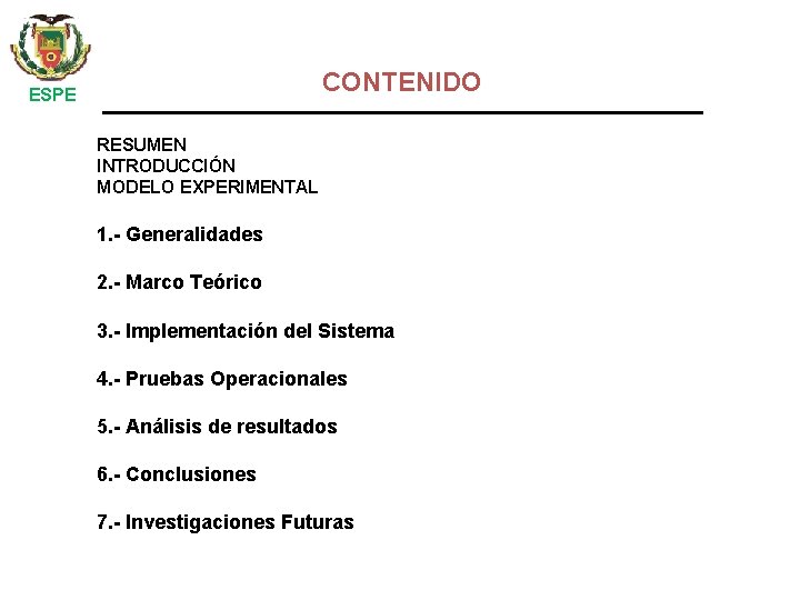 CONTENIDO ESPE RESUMEN INTRODUCCIÓN MODELO EXPERIMENTAL 1. - Generalidades 2. - Marco Teórico 3.