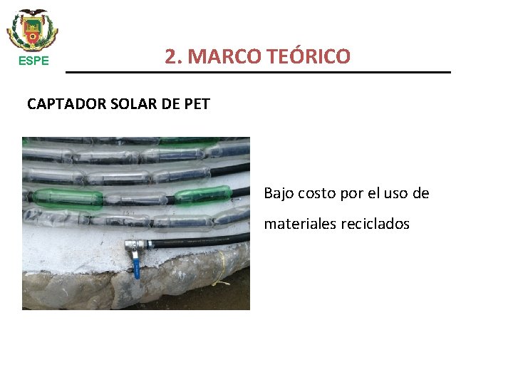 ESPE 2. MARCO TEÓRICO CAPTADOR SOLAR DE PET Bajo costo por el uso de