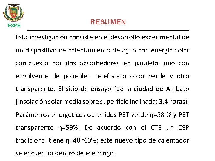 ESPE RESUMEN Esta investigación consiste en el desarrollo experimental de un dispositivo de calentamiento