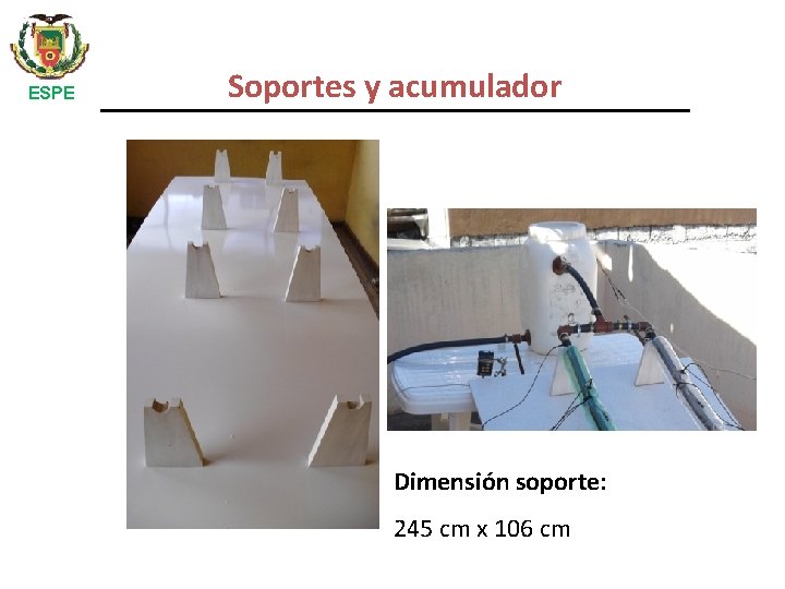 ESPE Soportes y acumulador Dimensión soporte: 245 cm x 106 cm 