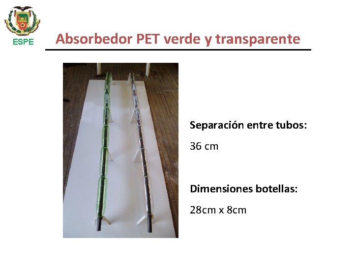 ESPE Absorbedor PET verde y transparente Separación entre tubos: 36 cm Dimensiones botellas: 28