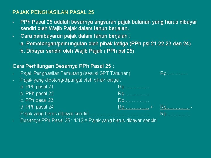 PAJAK PENGHASILAN PASAL 25 - PPh Pasal 25 adalah besarnya angsuran pajak bulanan yang