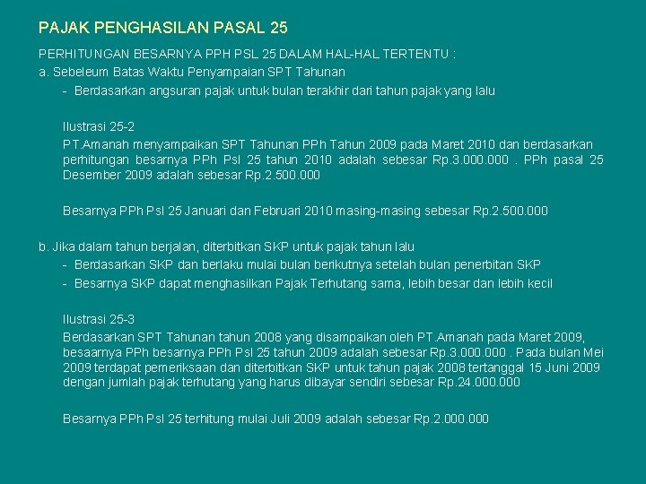 PAJAK PENGHASILAN PASAL 25 PERHITUNGAN BESARNYA PPH PSL 25 DALAM HAL-HAL TERTENTU : a.