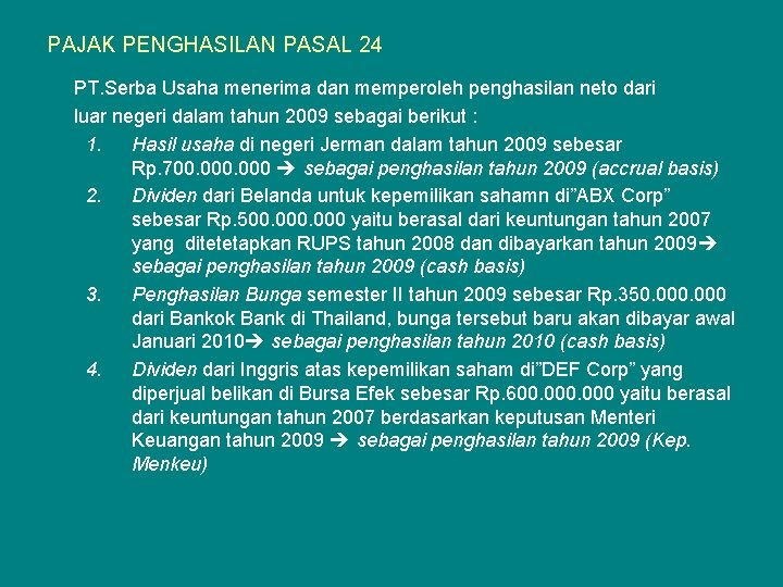 PAJAK PENGHASILAN PASAL 24 PT. Serba Usaha menerima dan memperoleh penghasilan neto dari luar