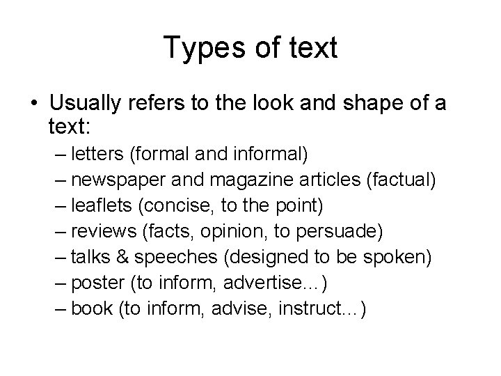 Types of text • Usually refers to the look and shape of a text: