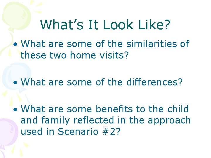 What’s It Look Like? • What are some of the similarities of these two