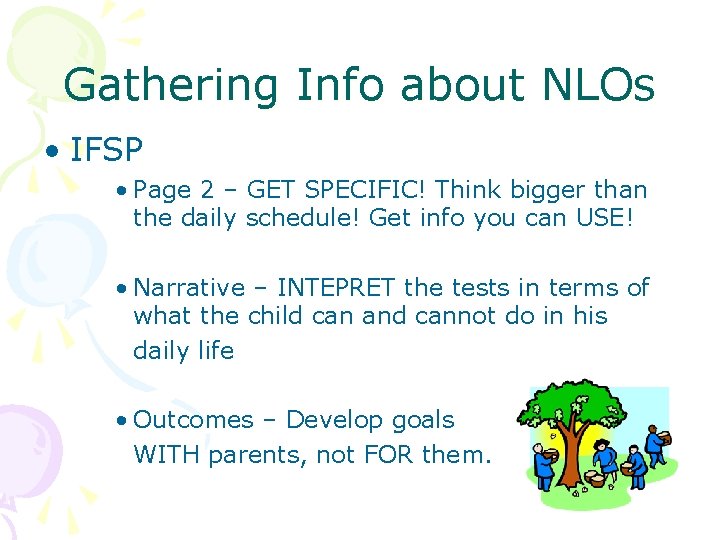 Gathering Info about NLOs • IFSP • Page 2 – GET SPECIFIC! Think bigger