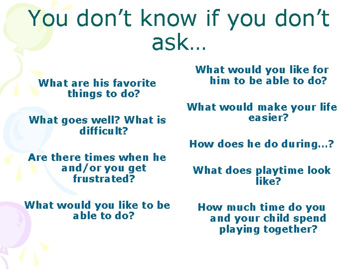 You don’t know if you don’t ask… What are his favorite things to do?