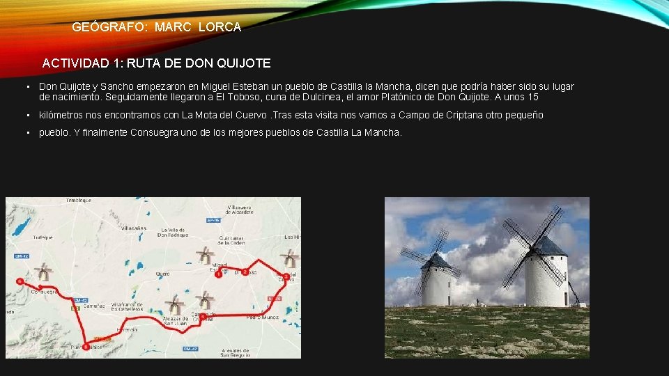 GEÓGRAFO: MARC LORCA ACTIVIDAD 1: RUTA DE DON QUIJOTE • Don Quijote y Sancho