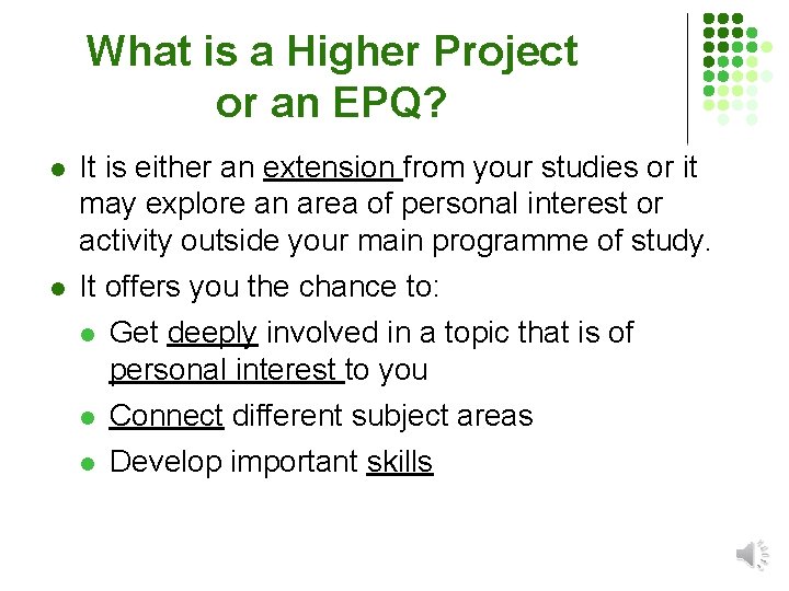 What is a Higher Project or an EPQ? l l It is either an