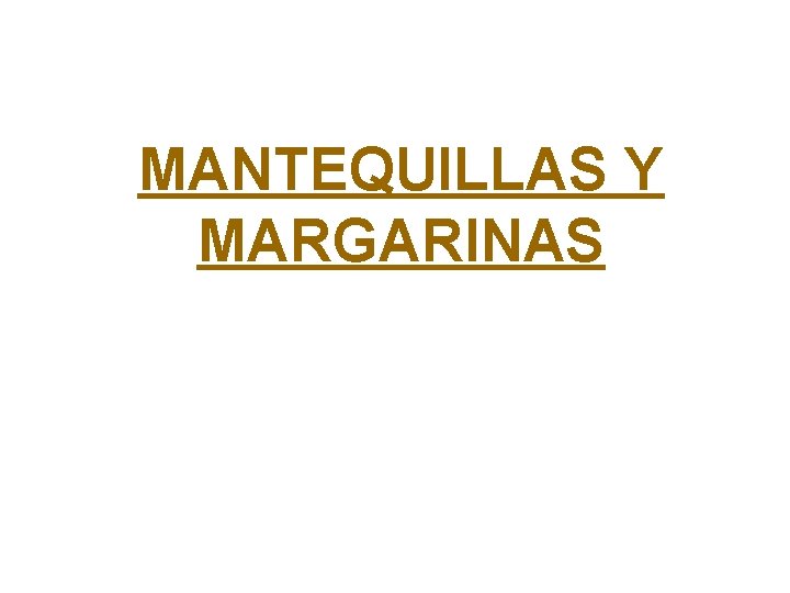 MANTEQUILLAS Y MARGARINAS 