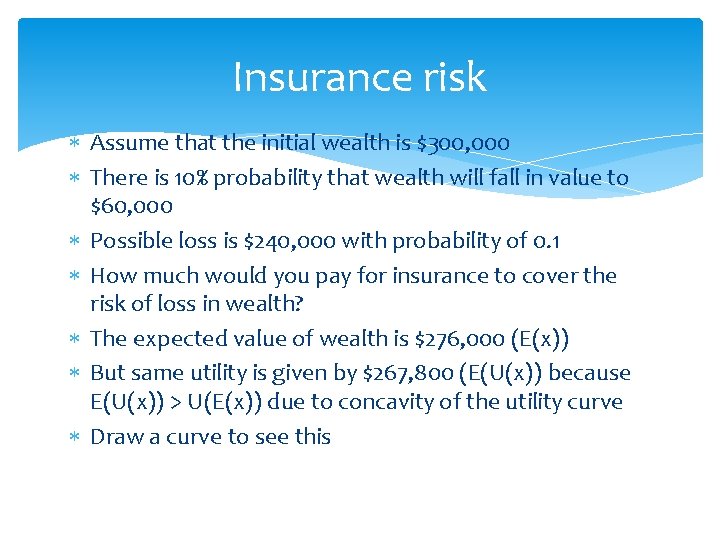 Insurance risk Assume that the initial wealth is $300, 000 There is 10% probability