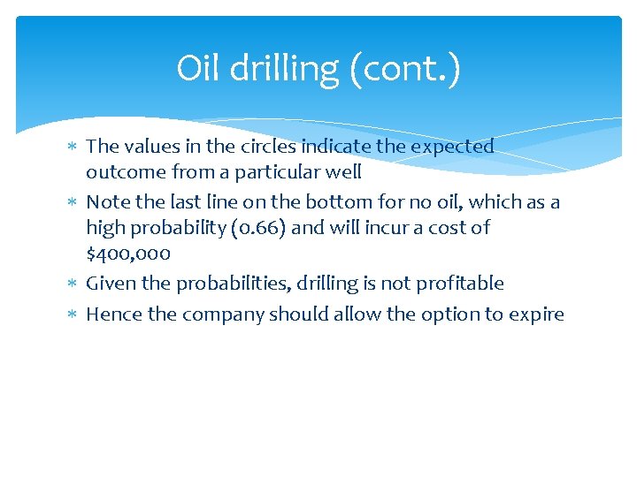 Oil drilling (cont. ) The values in the circles indicate the expected outcome from