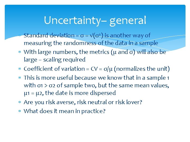 Uncertainty– general Standard deviation = σ = √(σ2) is another way of measuring the