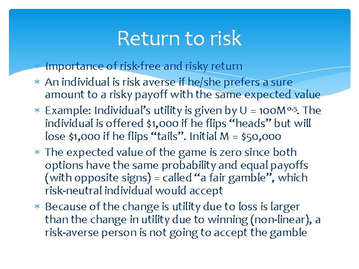 Return to risk Importance of risk-free and risky return An individual is risk averse