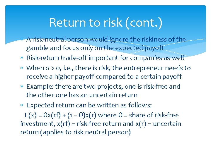 Return to risk (cont. ) A risk-neutral person would ignore the riskiness of the