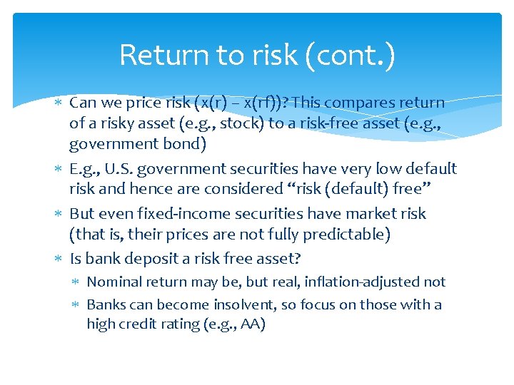 Return to risk (cont. ) Can we price risk (x(r) – x(rf))? This compares
