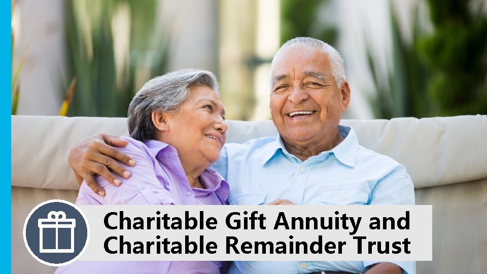 Charitable Gift Annuity and Charitable Remainder Trust 