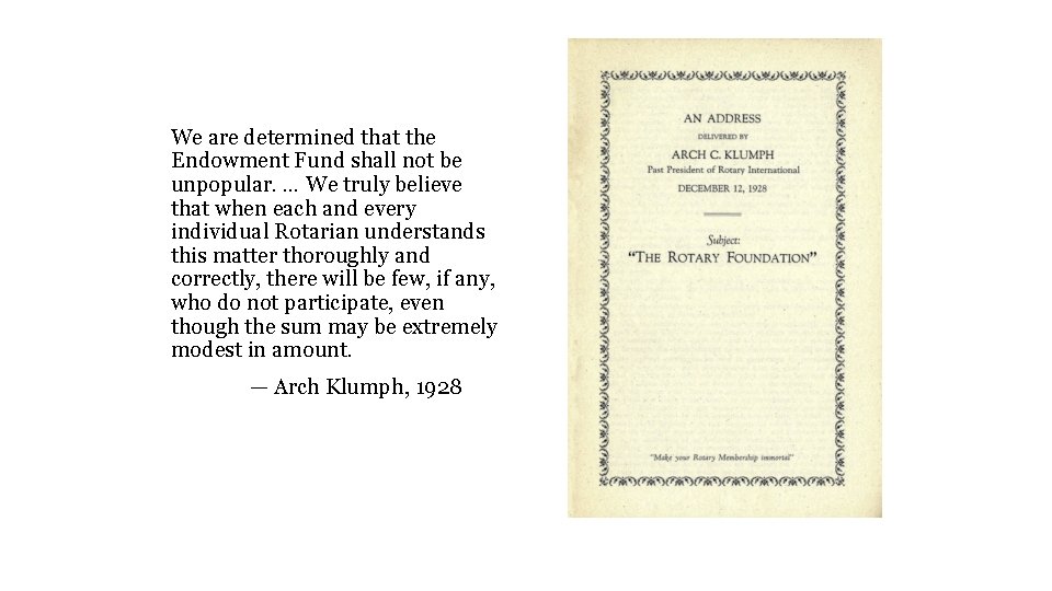 THE ROTARY FOUNDATION AND TRUSTEES — 1928 We are determined that the Endowment Fund