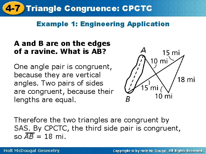 4 -7 Triangle Congruence: CPCTC Example 1: Engineering Application A and B are on