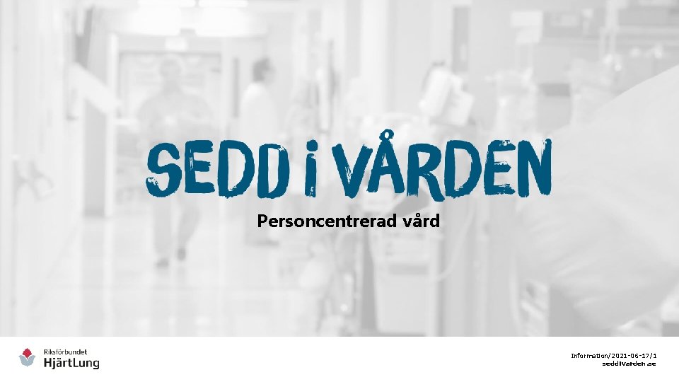 Personcentrerad vård Information/2021 -06 -17/1 seddivarden. se 