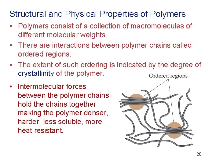 Structural and Physical Properties of Polymers • Polymers consist of a collection of macromolecules