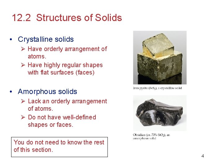 12. 2 Structures of Solids • Crystalline solids Ø Have orderly arrangement of atoms.