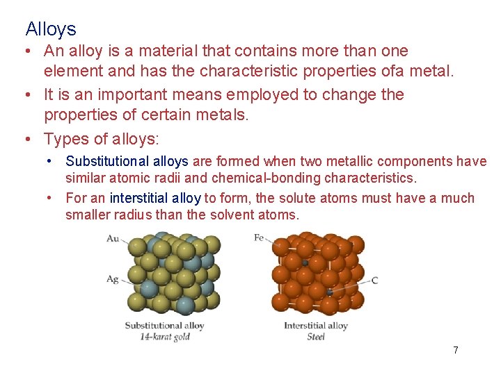 Alloys • An alloy is a material that contains more than one element and