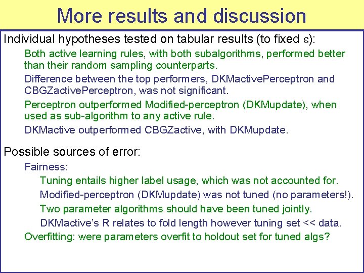 More results and discussion Individual hypotheses tested on tabular results (to fixed ): Both
