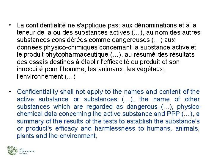  • La confidentialité ne s'applique pas: aux dénominations et à la teneur de