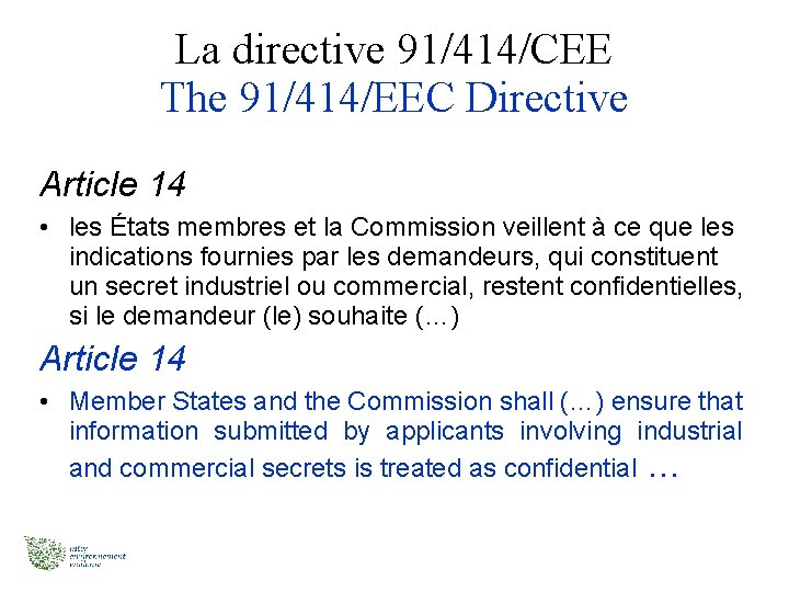 La directive 91/414/CEE The 91/414/EEC Directive Article 14 • les États membres et la
