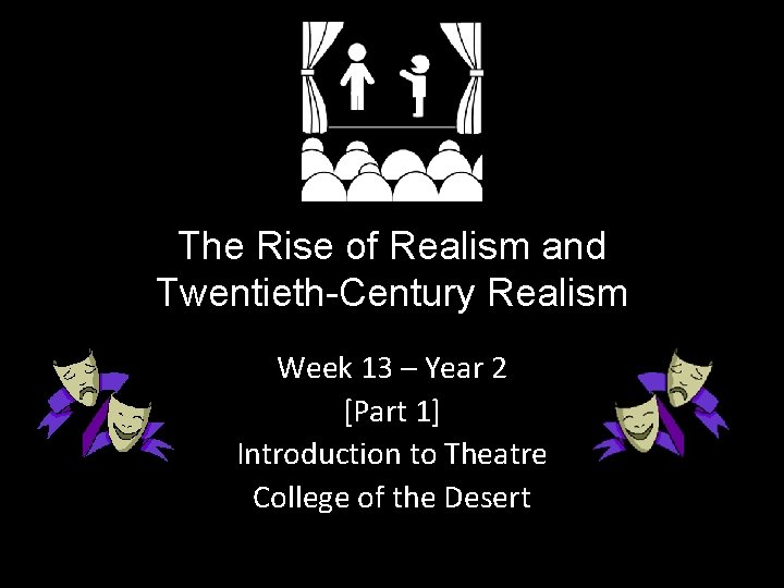 The Rise of Realism and Twentieth-Century Realism Week 13 – Year 2 [Part 1]