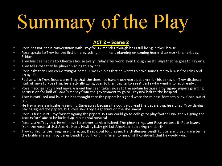 Summary of the Play • • • ACT 2 – Scene 2 Rose has